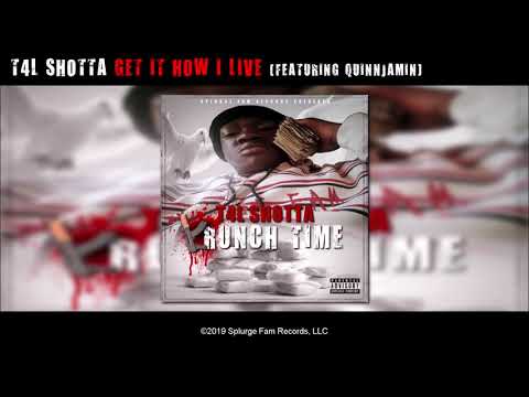 T4L Shotta - Get It How I Live (feat. Quinnjamin)