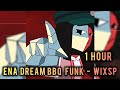 1 HOUR 𝐄𝐍𝐀 𝐃𝐑𝐄𝐀𝐌 𝐁𝐁𝐐 𝐅𝐔𝐍𝐊 𝐖𝐈𝐗𝐒𝐏 SUPER SL