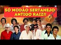 MODÃO SERTANEJO ANTIGO RAIZ As Melhores