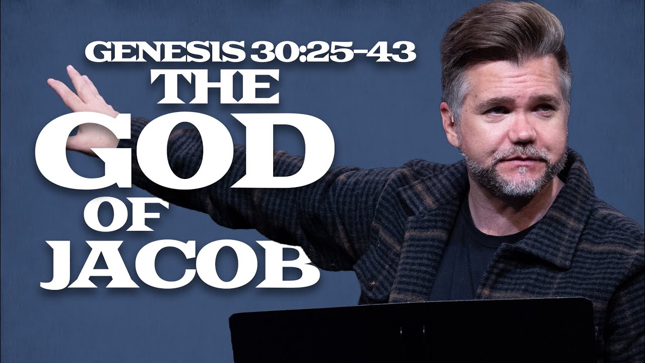 Genesis Part 3: The Journeys of Jacob | The God of Jacob | Genesis 31