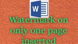 Inserting a customized water mark on only one page in Microsoft Word document