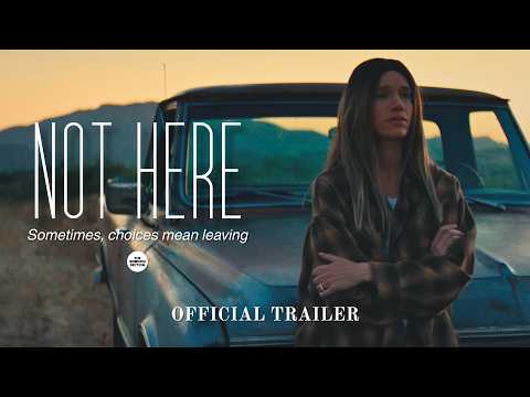 NOT HERE | Sometimes, Choices Mean Leaving | Official Trailer