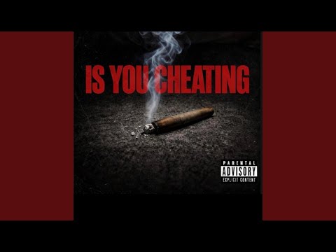 Is You Cheating