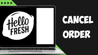 How to Cancel Order on Hello Fresh 2024 (Up to Final Hour)