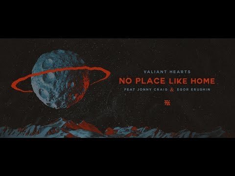 Valiant Hearts - No Place Like Home (feat. Jonny Craig & Egor Erushin of Marina)