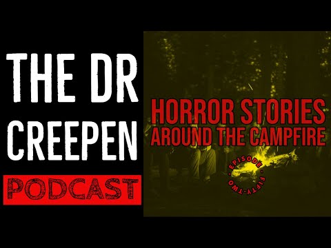 Podcast Episode 52: Horror Stories around the Campfire