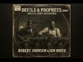 Robert Johnson Son House Devils Prophets 1936 Delta Lost Sessions Rare Delta Blues