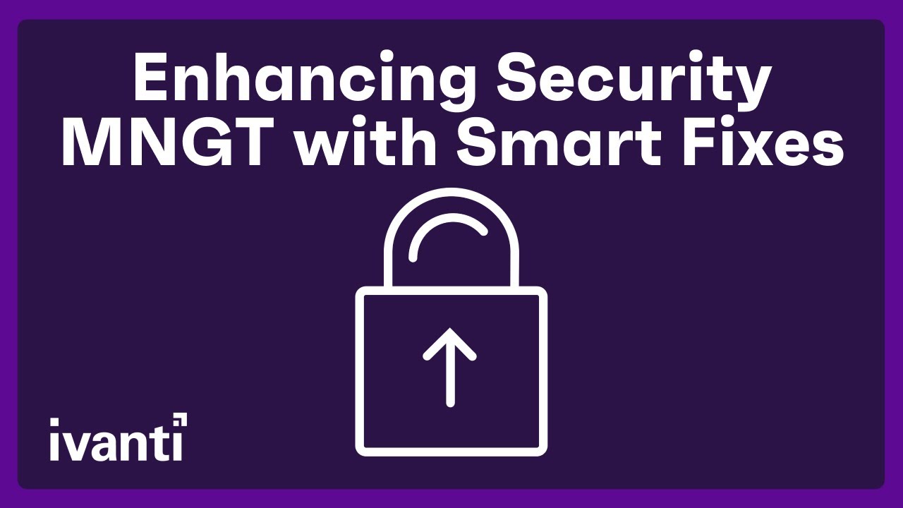 Enhancing Security Management with Smart Fixes