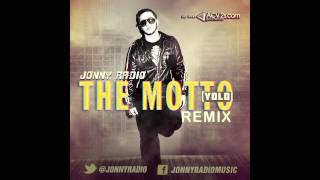 Jonny Radio - The Motto (YOLO) Remix