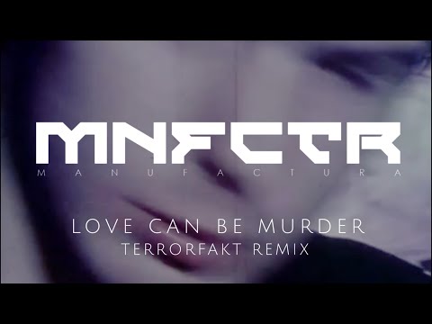 Manufactura - Love Can Be Murder (TERRORFAKT Remix) Remastered