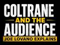 Coltrane and the Audience   Joe Lovano Explains