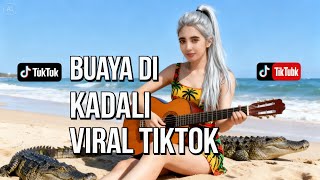 Download lagu BUAYA DI KADALI VERSI TIKTOK, LUCU TAPI ASIK mp3