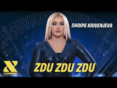 Shqipe Krivenjeva - Zdu zdu zdu
