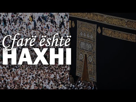 Çfarë është haxhi?