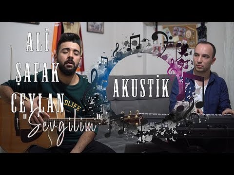 Ali Şafak Ceylan-Sevgilim | Akustik Sahne