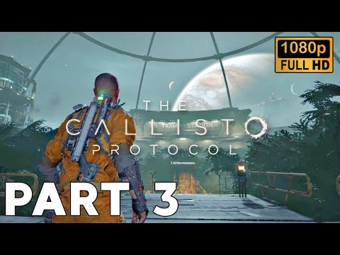 The Callisto Protocol PC Gameplay Walkthrough PART 3: HABITAT | FULL HD - No Commentary