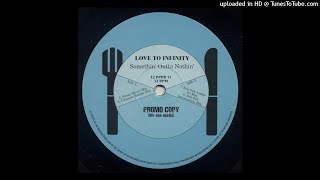 Love To Infinity - Somethin' Outta Nothin' (Sweet Mercy Mix)