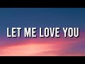DJ Snake - Let Me Love You (Lyrics) Ft Justin Bieber