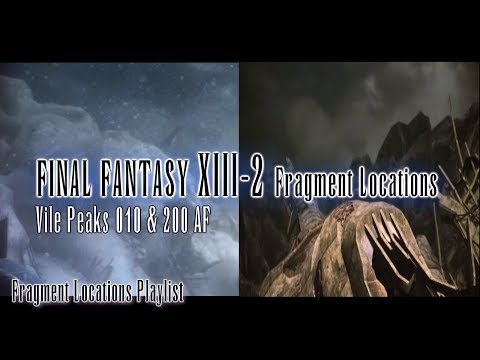 Final Fantasy XIII-2 : Fragment Locations - Vile Peaks 010 AF[4/4] & Vile Peaks 200 AF[8/8]