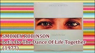 SMOKEY ROBINSON - Let's Do The Dance Of Life Together (1977) *Motown