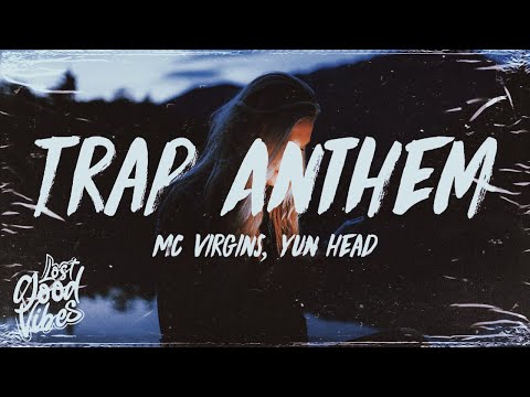Trap Anthem - MC Virgins, Yun Head
