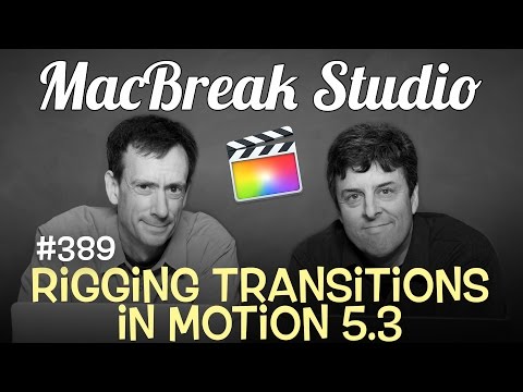 MacBreak Studio Episode  389: Rigging Transitions in Motion
