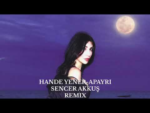 Hande Yener - Apayrı ( Sencer Akkuş Remix )