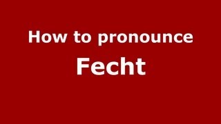 How to pronounce Fecht