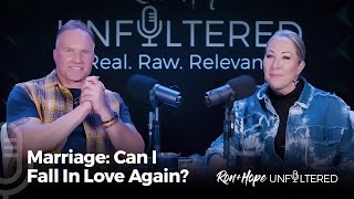 Ron + Hope: Unfiltered - Marriage: Can I Fall In Love Again?