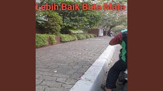 Download lagu Lebih baik buta mata mp3 Download lagu Lebih baik buta mata mp3