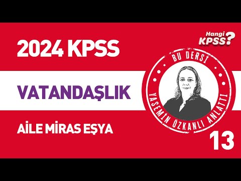 13) KPSS Citizenship Basic Legal Concepts - 13 Family, Inheritance, Property Law Yasemin Özkanlı ...