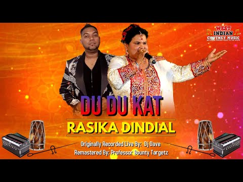 Rasika Dindial - Du Du Kat [Live Remastered] (2021 Traditional Chutney)