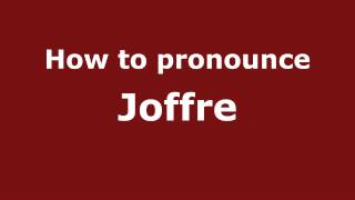 How to pronounce Joffre