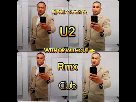 U2  DJPOLYRASTA  -  With Or Without You
