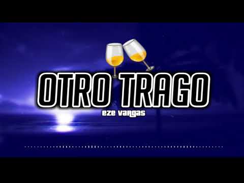 🥂OTRO TRAGO - SECH / DARELL / EZZE MIX