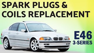 BMW E46 3-Series Spark Plugs and Coils Replacement for 323i, 325i, 328i and 330i