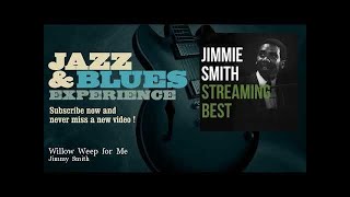 Jimmy Smith - Willow Weep for Me