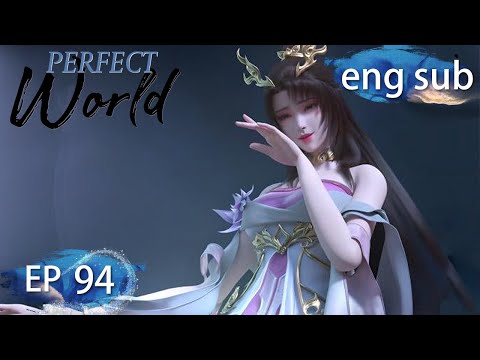 [Eng Sub] Perfect World EP94