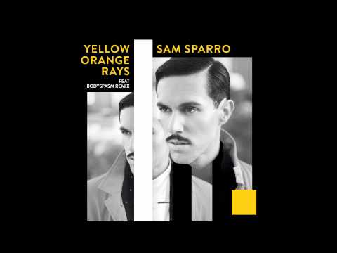 Sam Sparro - Yellow Orange Rays - Bodyspasm Remix