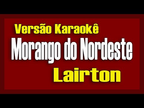 Lairton e seus Teclados - Morango do Nordeste Karaokê