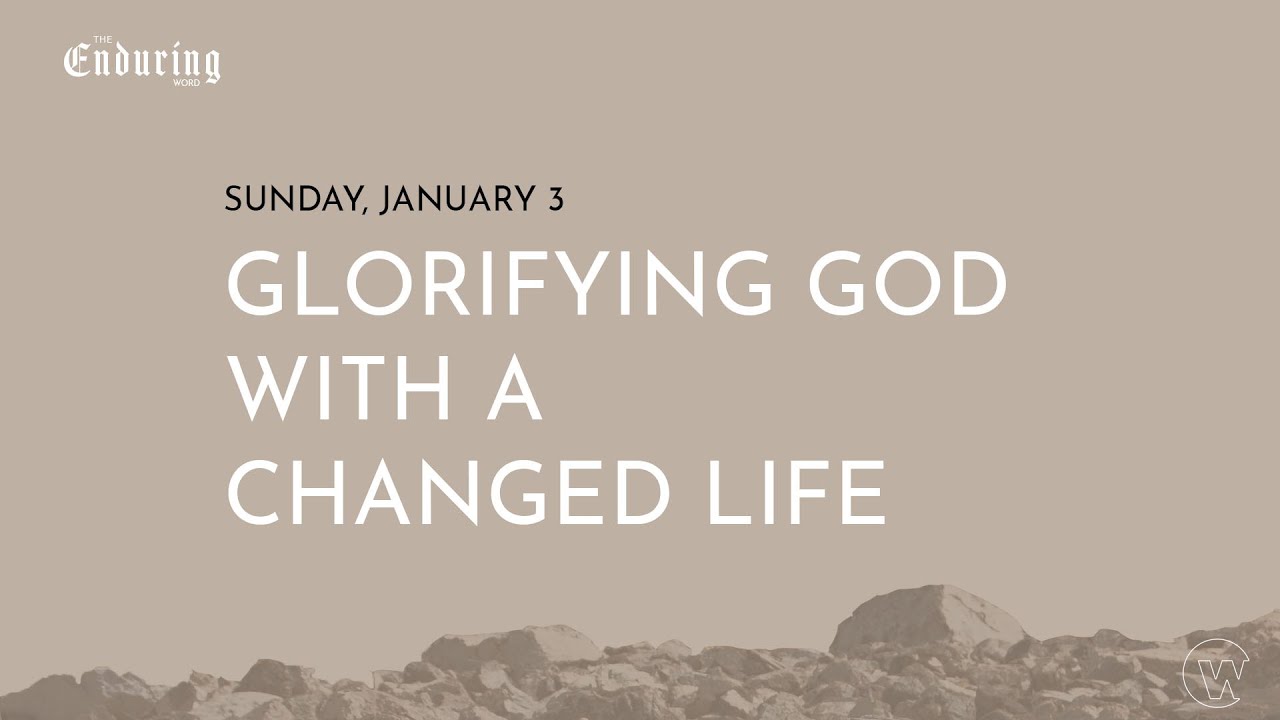 Glorifying God with a Changed Life