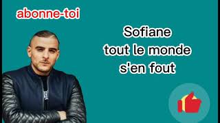 Sofiane Tous le monde s'en fout (lyrics).