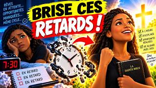 VOICI COMMENT BRISER LE CYCLE DES RETARDS DANS TA VIE | Animation Chrétienne