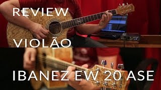 Review Violão IBANEZ EW20ASE por Bruno Palma (english subs)