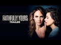 FAITHFULLY YOURS I Trailer I Millstreet Films