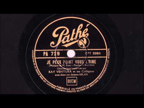 Ray Ventura et ses Collégiens - Je peux point vous l'dire - 1935