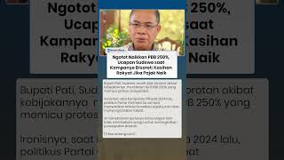 Ngotot PBB Naik 250%, Janji Bupati Pati saat Kampanye 2024 Disorot 
