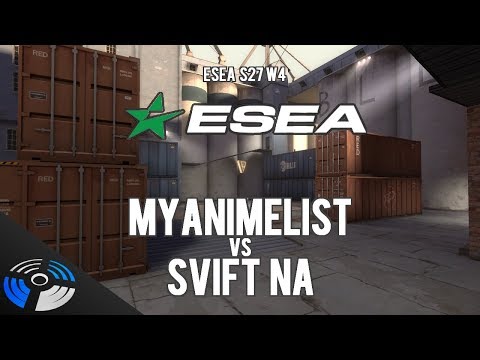 ESEA S27 W4: MyAnimeList vs. SVIFT NA