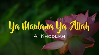 Download lagu Ya Maulana (يا مولانا) - Fadi Tolbi ft Taqi Ghrib | Cover by Ai Khodijah [Lirik Arab & Terjemah] mp3
