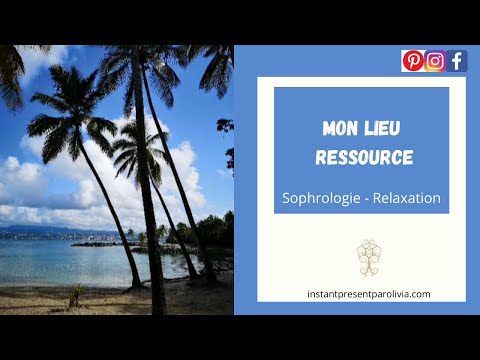 Séance de sophrologie - Le lieu ressource